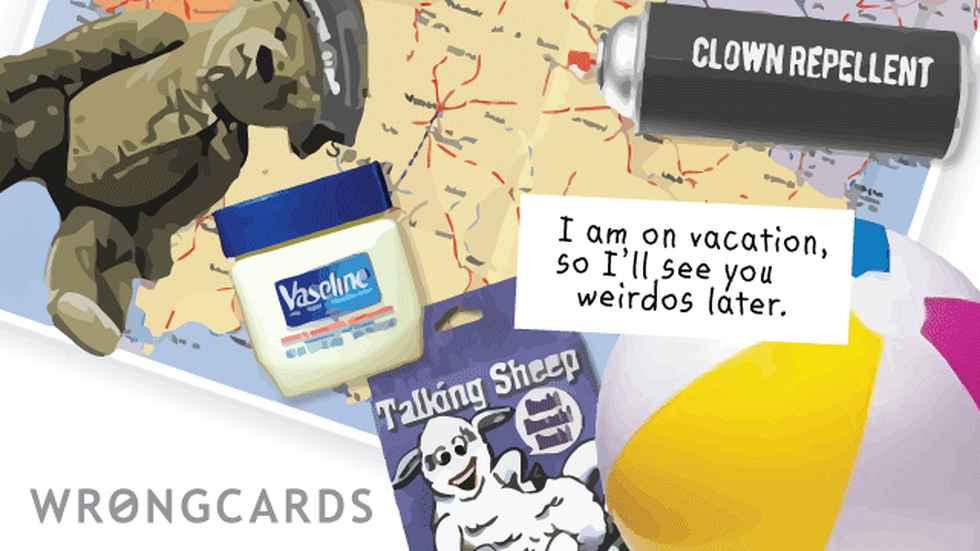 Workplace ecard with text: I am on vacation, so I'll see you weirdos later.