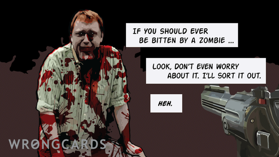 Zombie ecard with text: If you should ever be bitten by a zombie ... look don't worry about it. I'll sort it out.