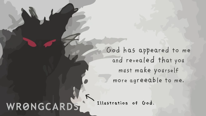 make yourself agreeable God has appeared to me and revealed that you must make yourself more agreeable to me.