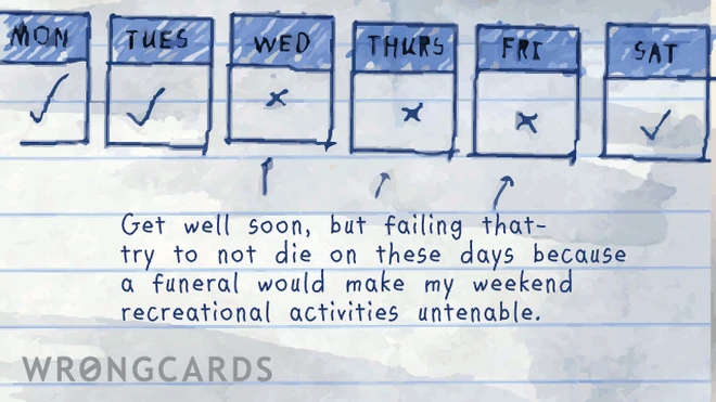 calendar Get well soon, but failing that, try not to die on theses days.