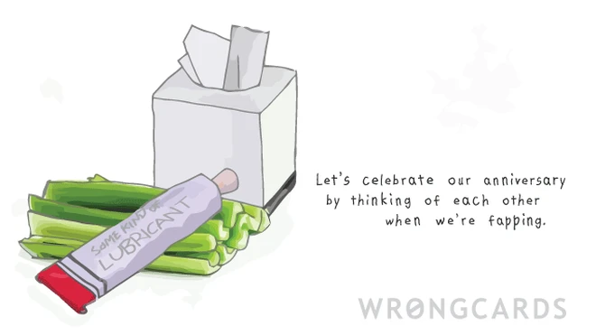 celery Let's celebrate our anniversary by thinking of each other when we're fapping.